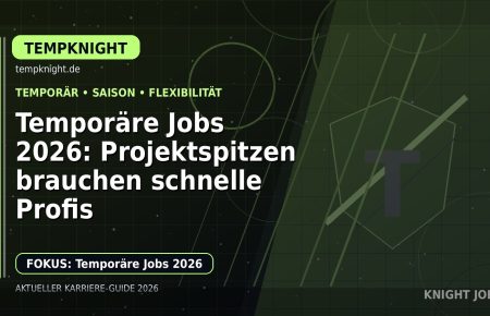 Temporäre Jobs 2026: Projektspitzen brauchen schnelle Profis: Der Karriere-Guide für Temporäre Jobs